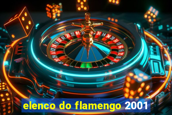 elenco do flamengo 2001